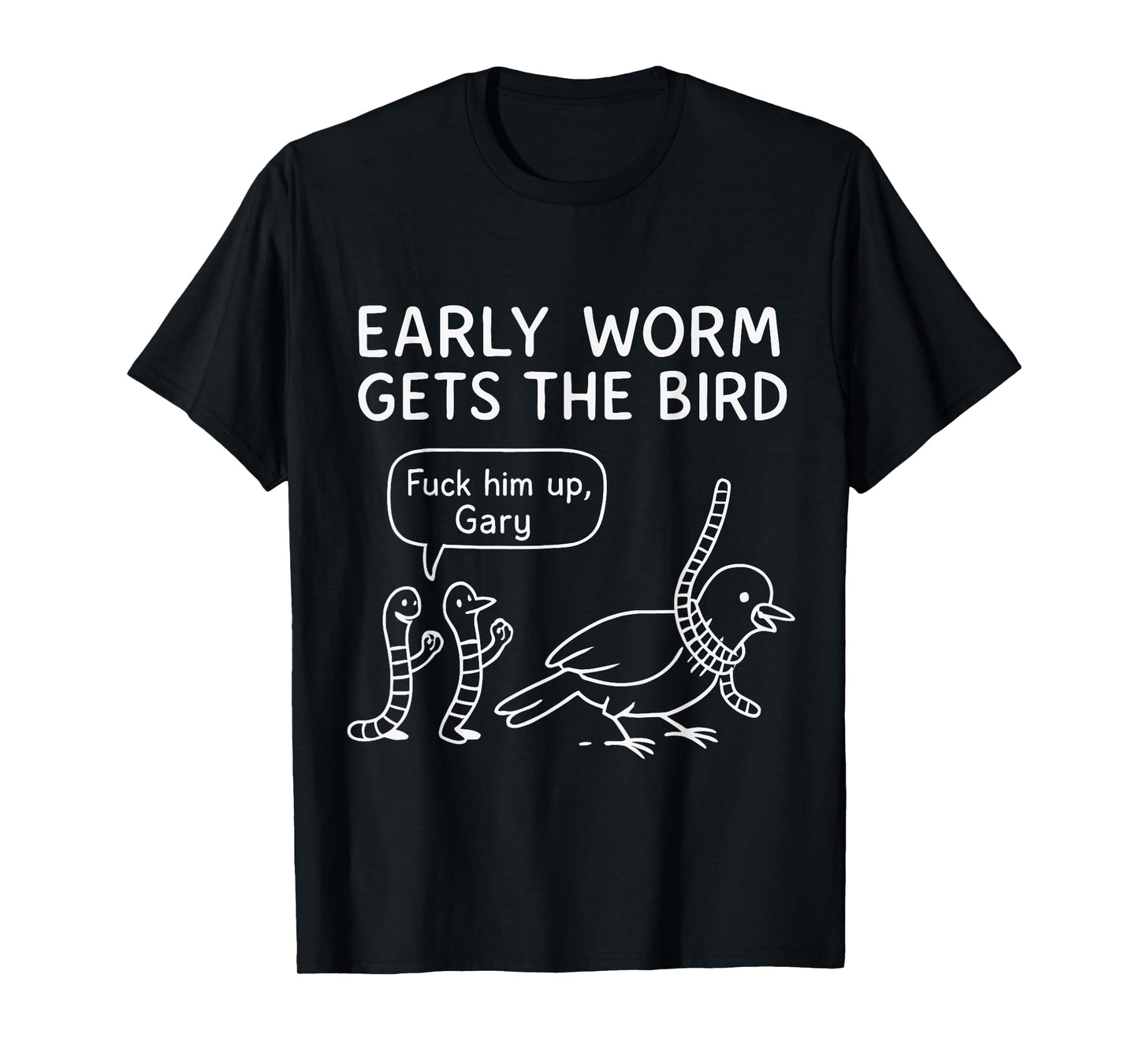 Early Worm Gets The Bird Funny Worm Meme T-Shirt