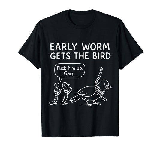 Early Worm Gets The Bird Funny Worm Meme T-Shirt