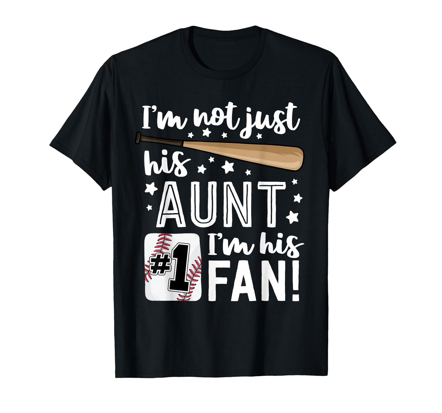I'm Not Just His Aunt I'm His #1 Fan Family Baseball Auntie T-Shirt
