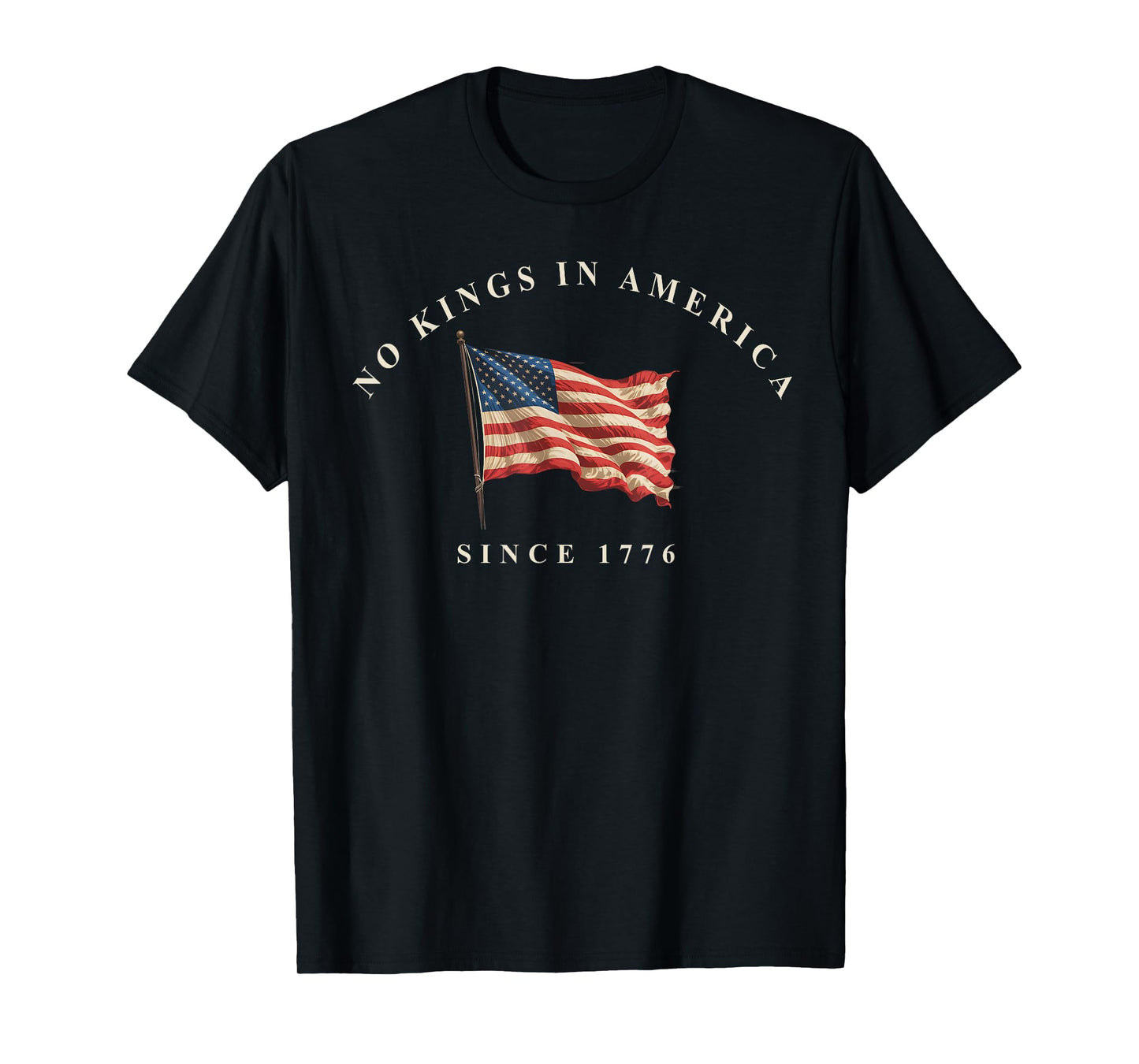 No Kings In America Since 1776 American Flag USA 4th Of July T-Shirt