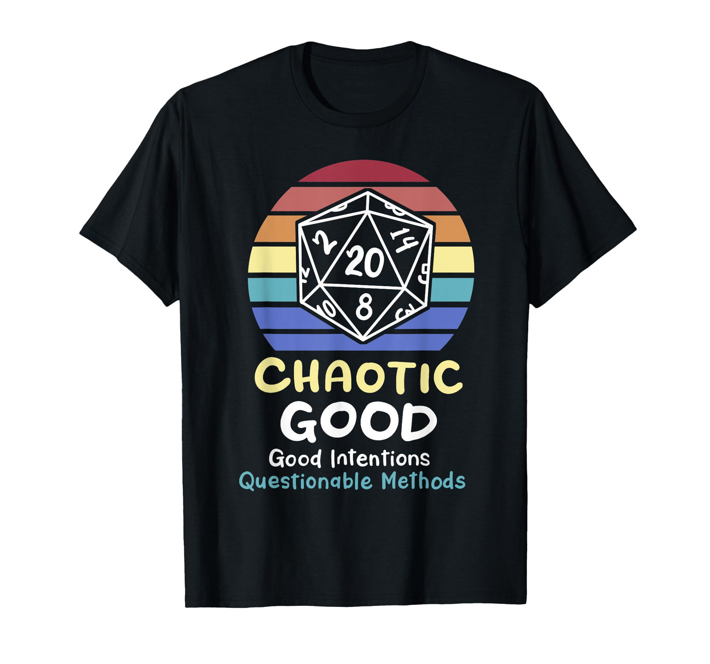 Chaotic Good Intentions Questionable Methods T-Shirt