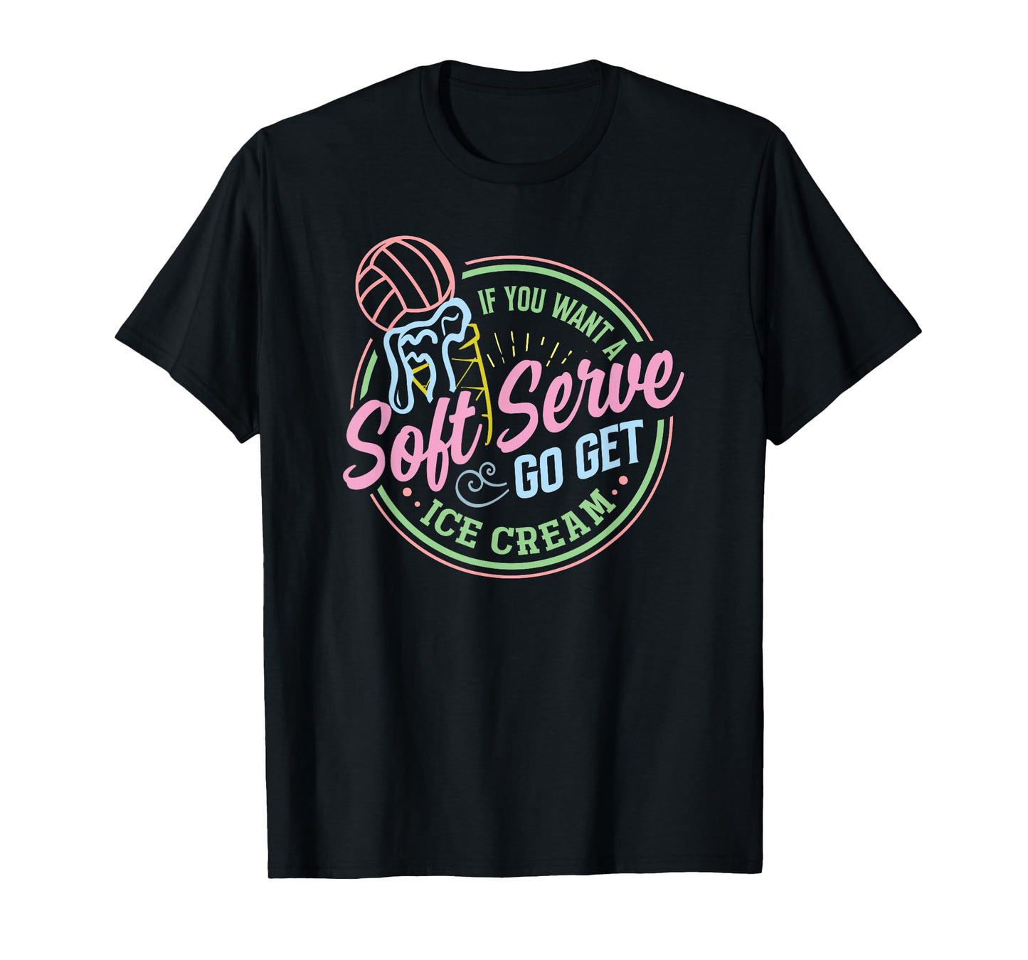 Volleyball Funny Soft Serve Sarcastic Saying for Teen Girls T-Shirt