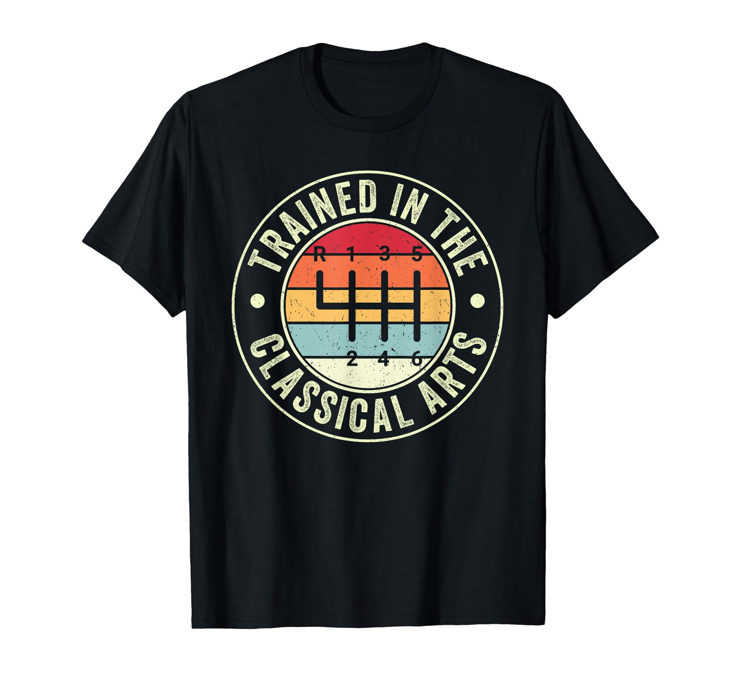 Trained In The Classical Arts 6 Speed Manual Transmission T-Shirt