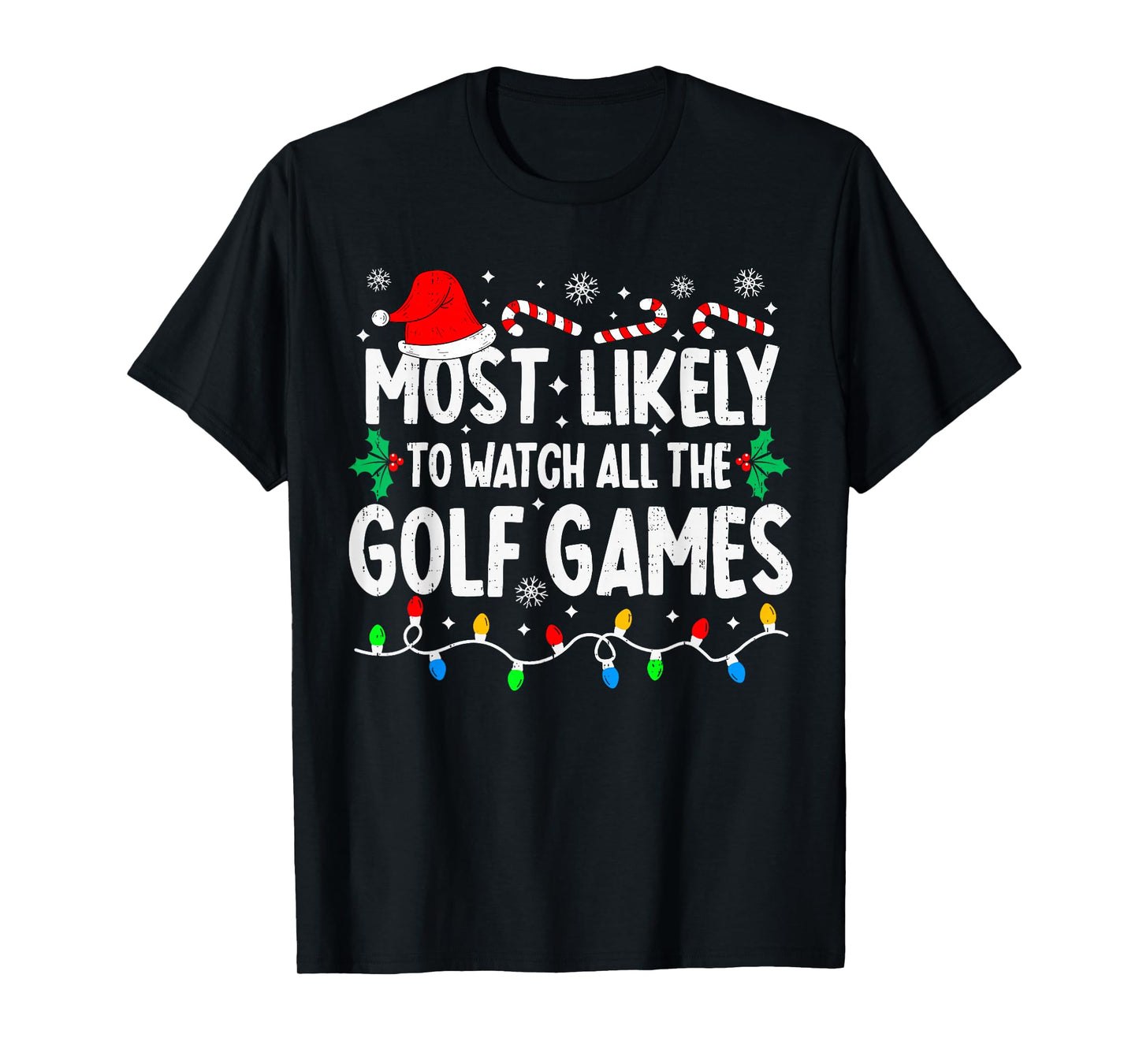 Most Likely to Watch All Golf Games Funny Matching Christmas T-Shirt
