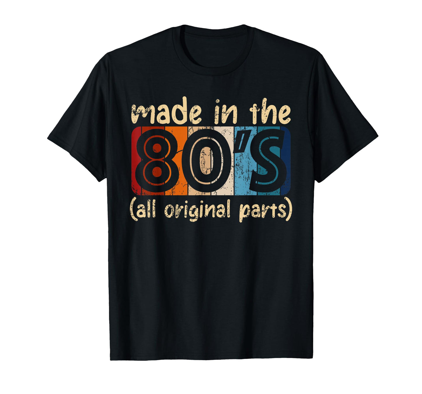 Made In The 80s All Original Part Retro Vintage T-Shirt