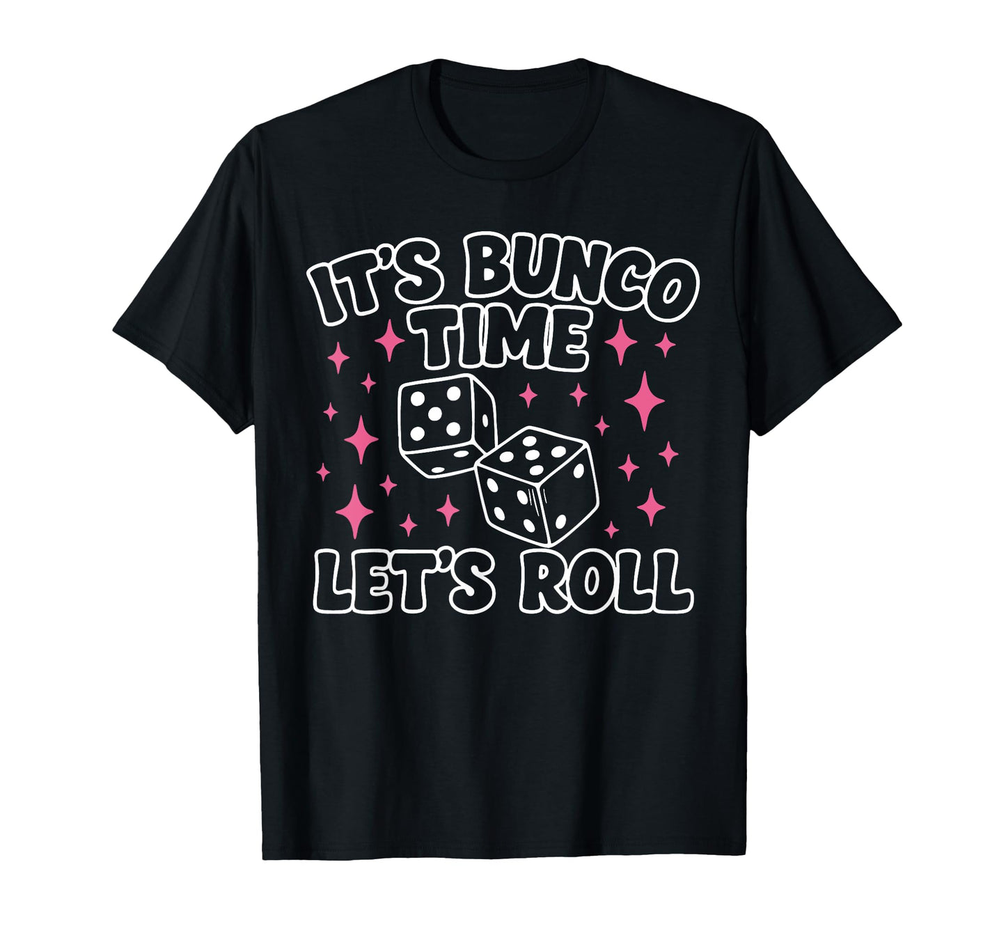 It's Bunco Time Let's Roll T-Shirt