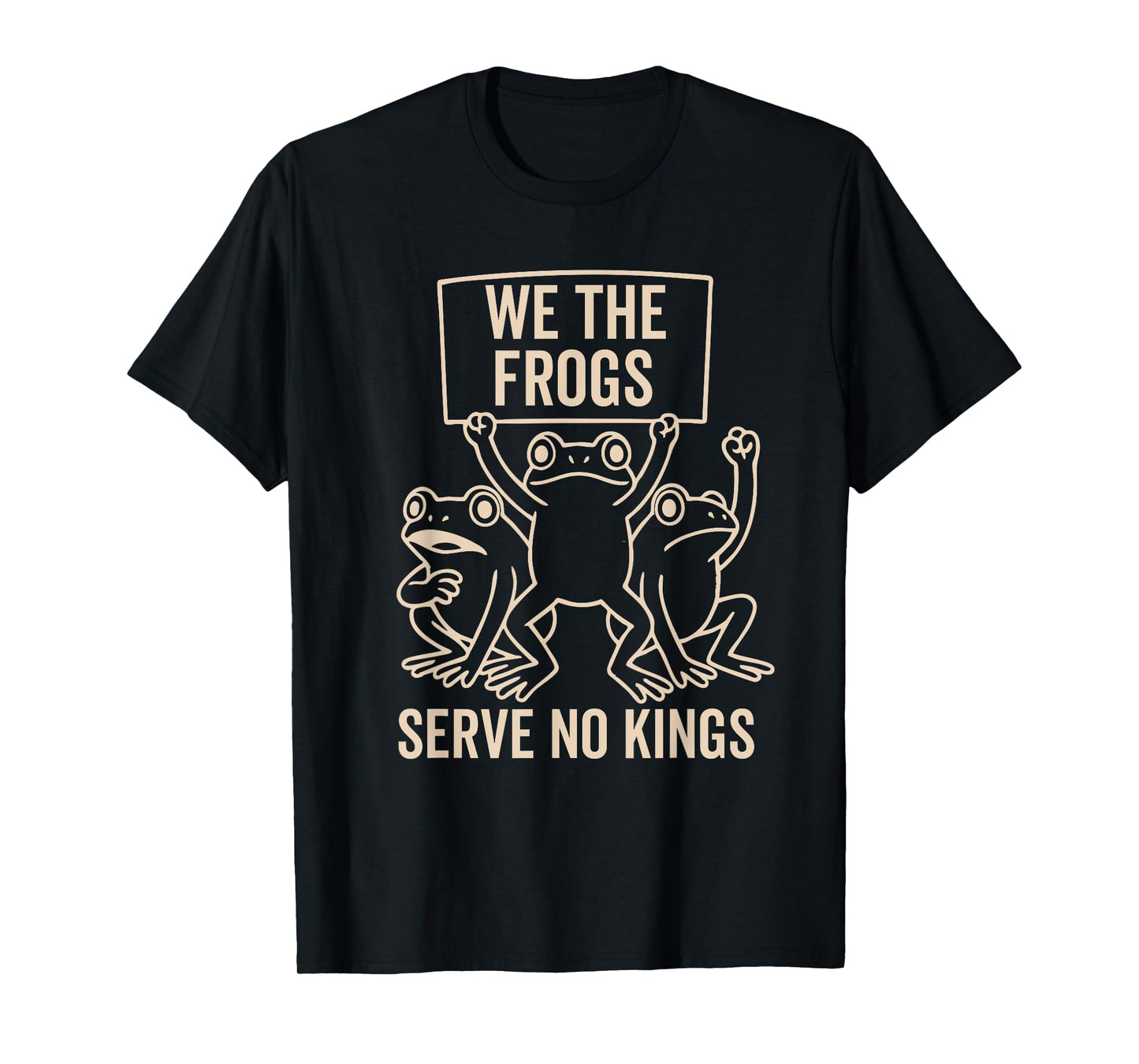 We The People Frogs Serve No Kings Since 1776 Democracy T-Shirt