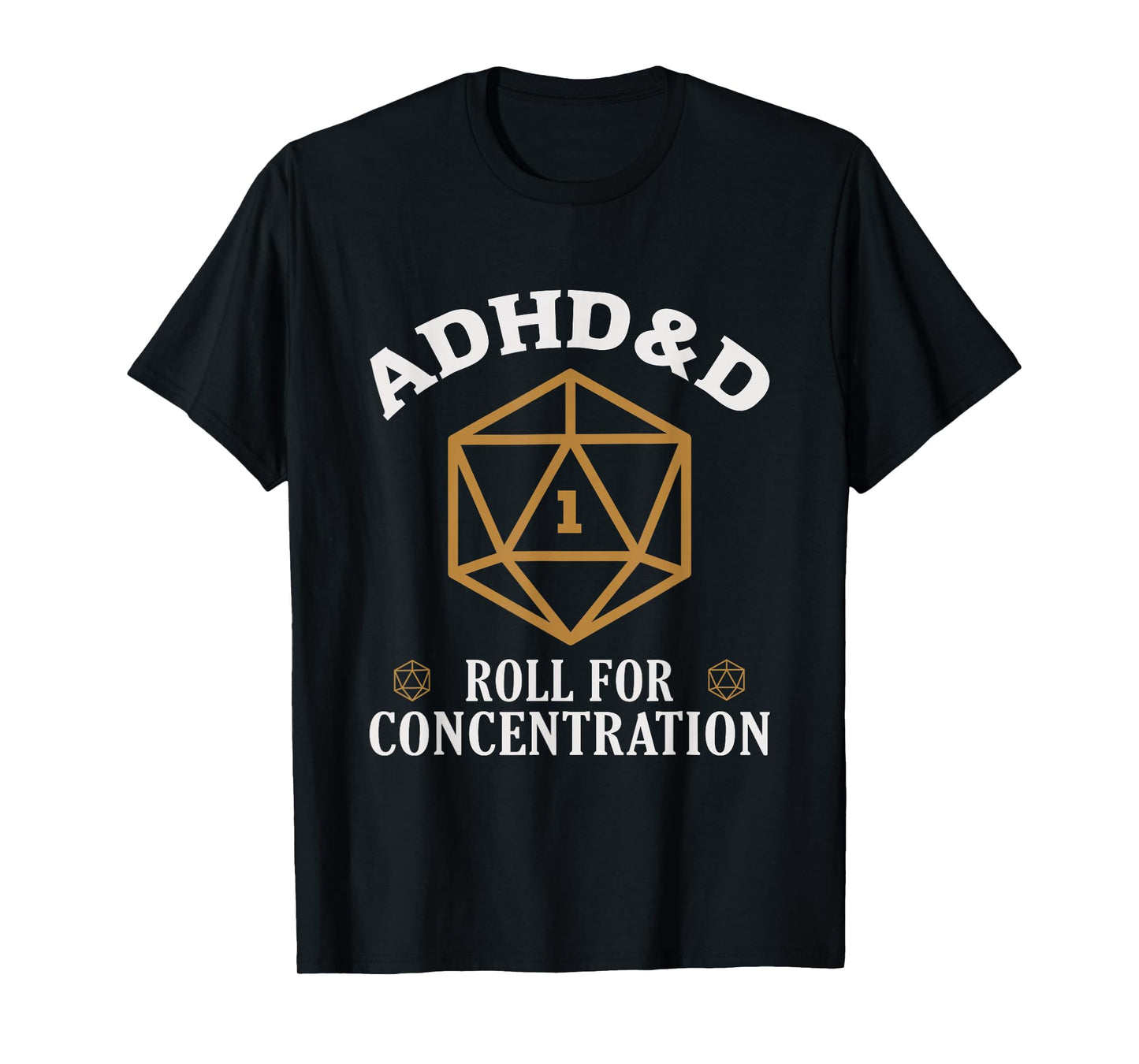 ADHD&D Roll For Concentration Funny Table Top Gamer T-Shirt