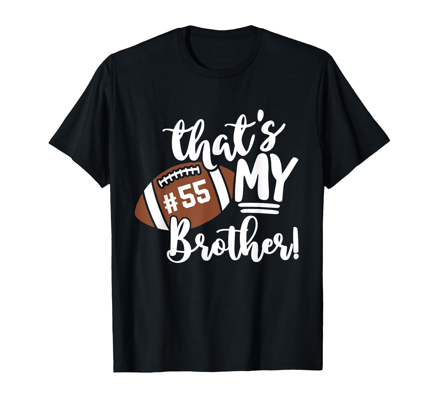 That's My Brother Football 55 Jersey Number Vintage Mom Dad T-Shirt