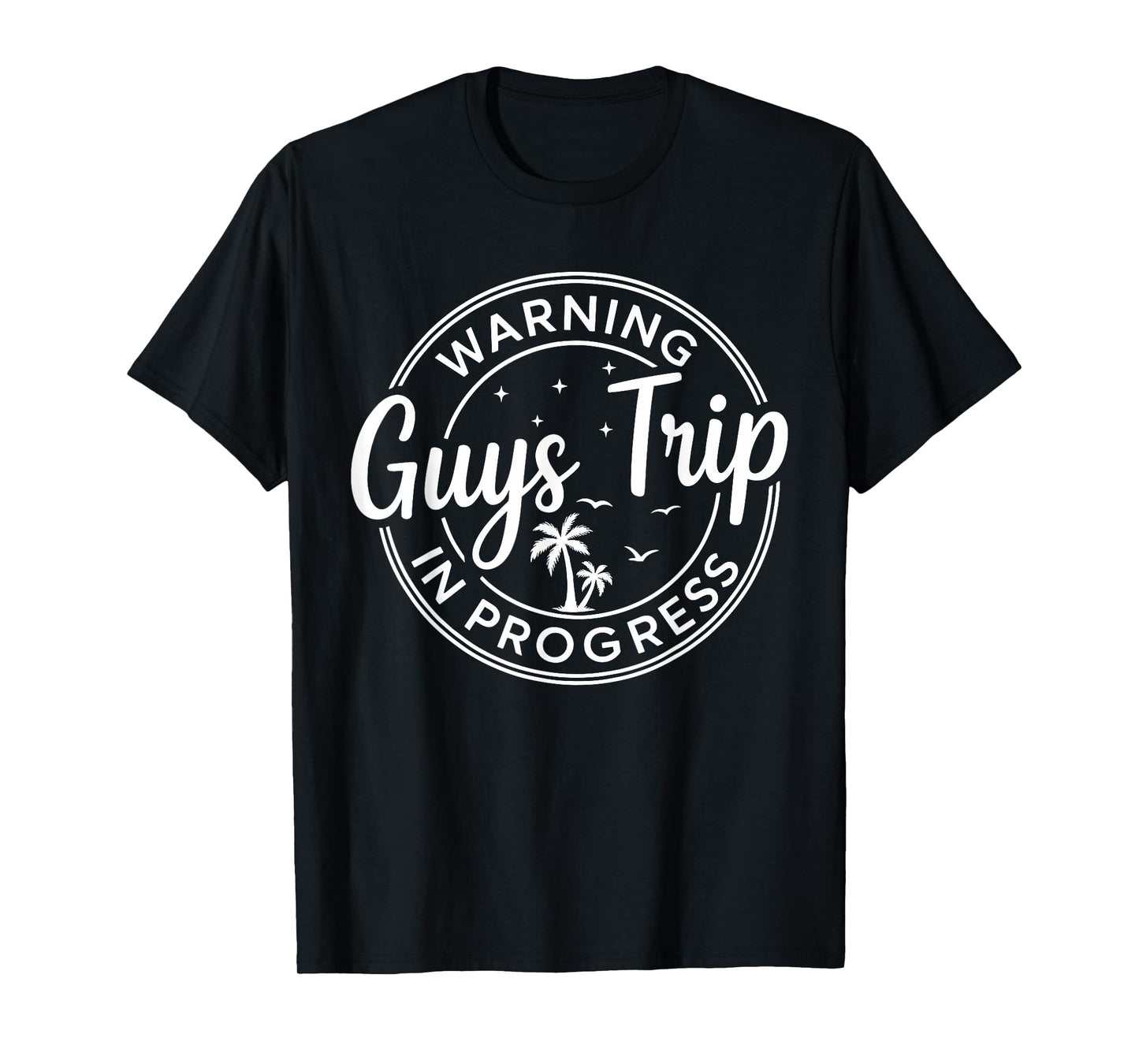 Warning Guys Trip in Progress Guys Trip Vacation T-Shirt