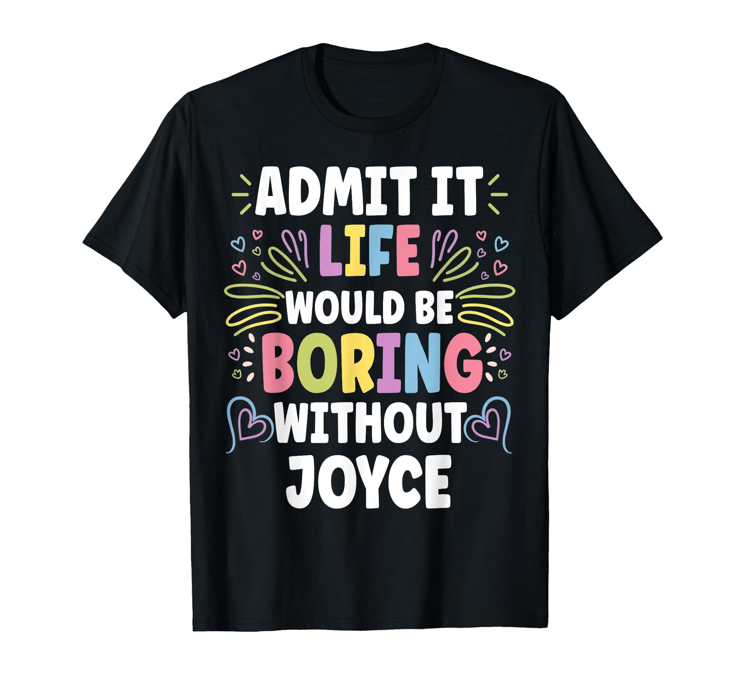 JOYCE Personalized Name Funny Cute Custom JOYCE Name T-Shirt