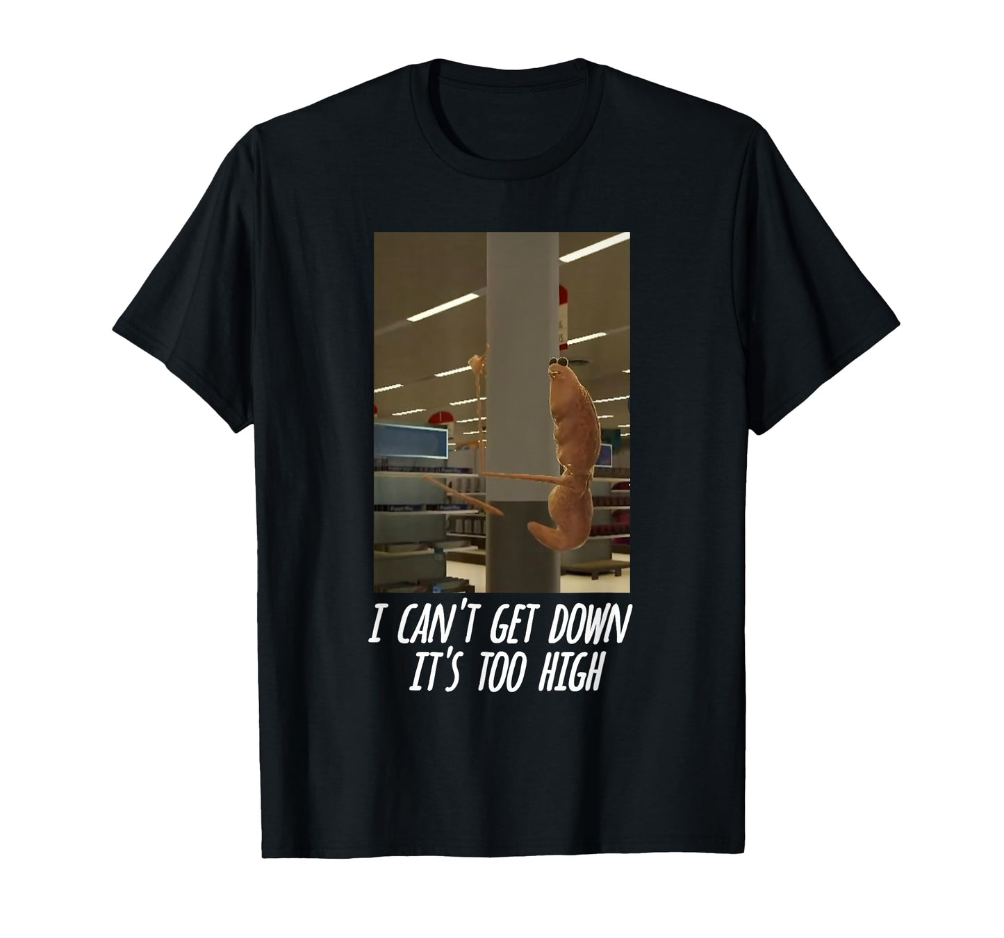 Marcus the Worm Stuck on Pole I Can’t Get Down It’s Too High T-Shirt