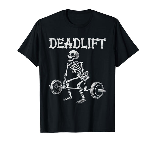 DEADLIFT Funny Halloween Skeleton Weight Lifting Workout T-Shirt