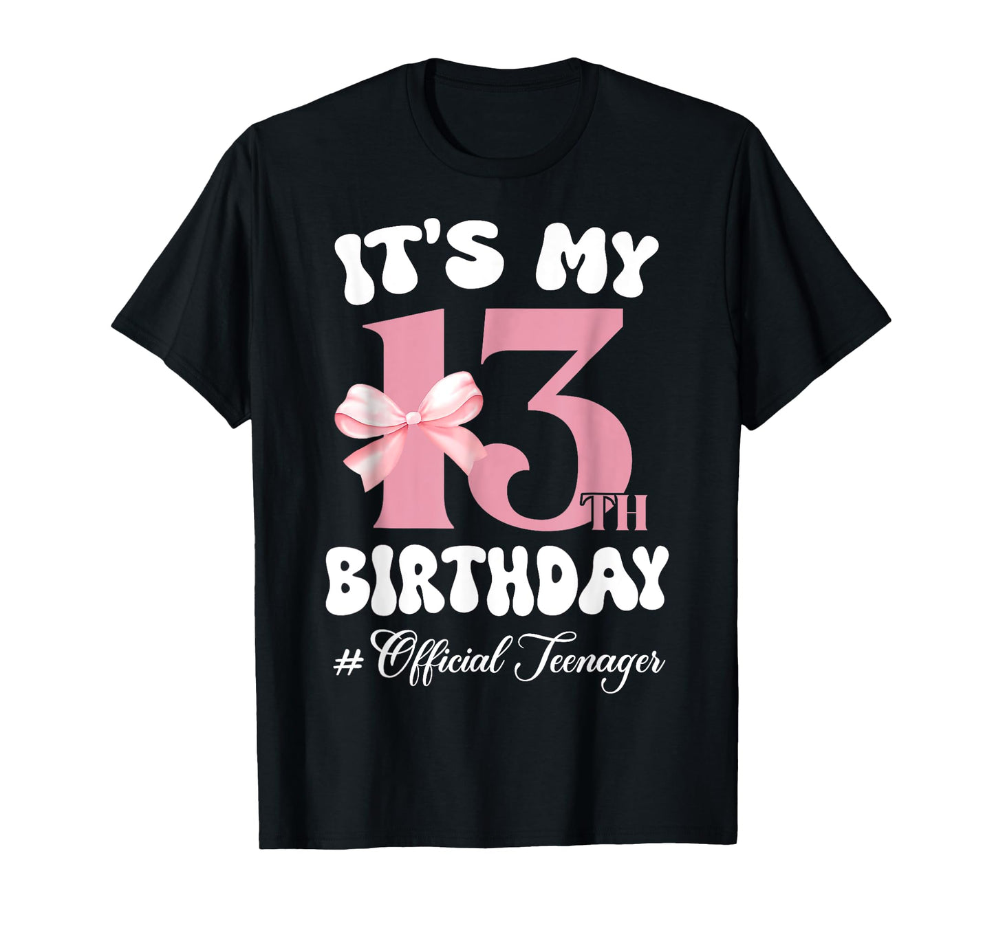 Its My 13th Birthday Girl Official Teenager Coquette Bow T-Shirt