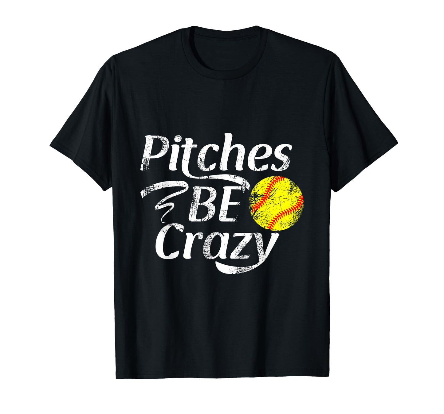 Softball Player Pitches Be Crazy Funny Softball Pitcher T-Shirt