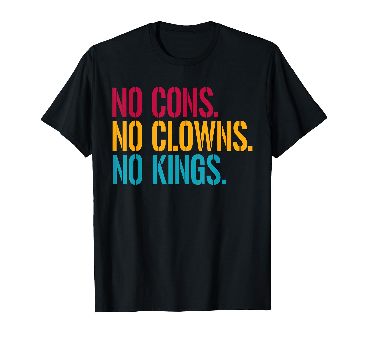 No Cons No Clowns No Kings T-Shirt