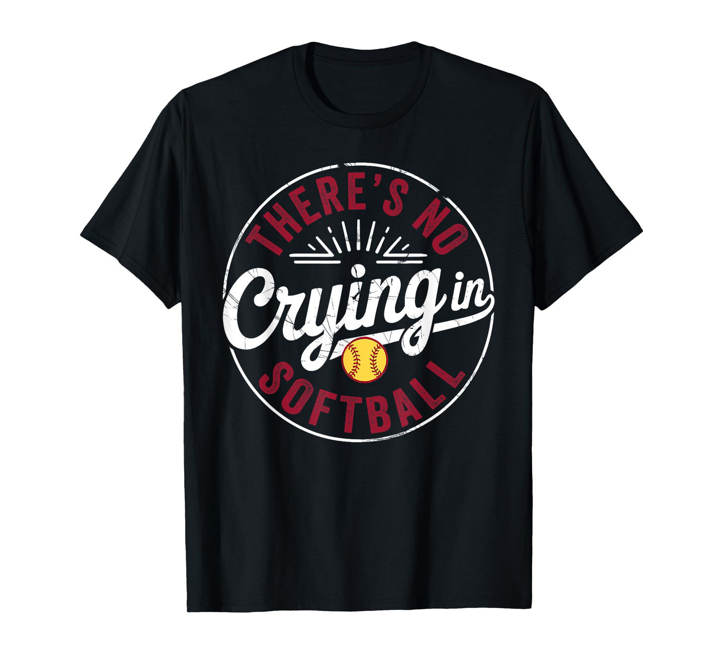 There Is No Crying In Softball Funny Game Day Softball Mom T-Shirt