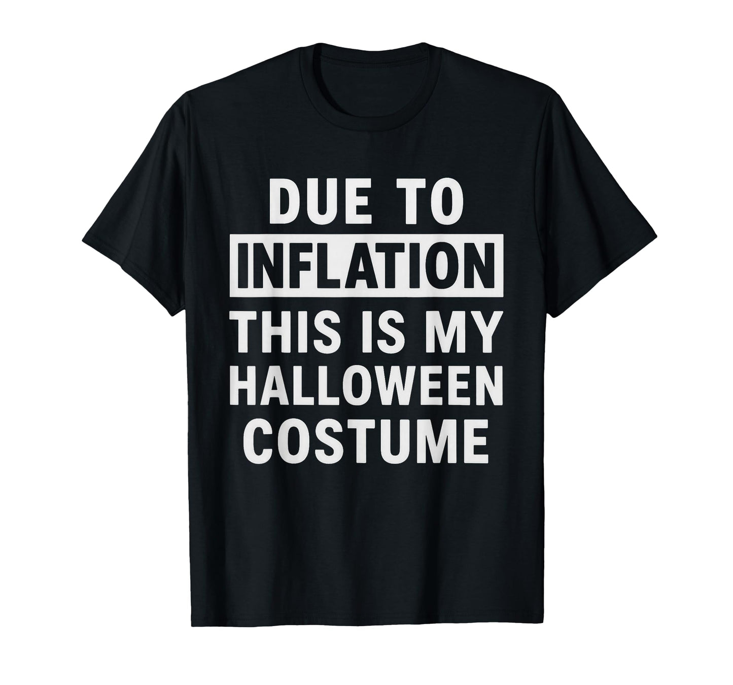 Due to Inflation This is My Halloween Costume T-Shirt