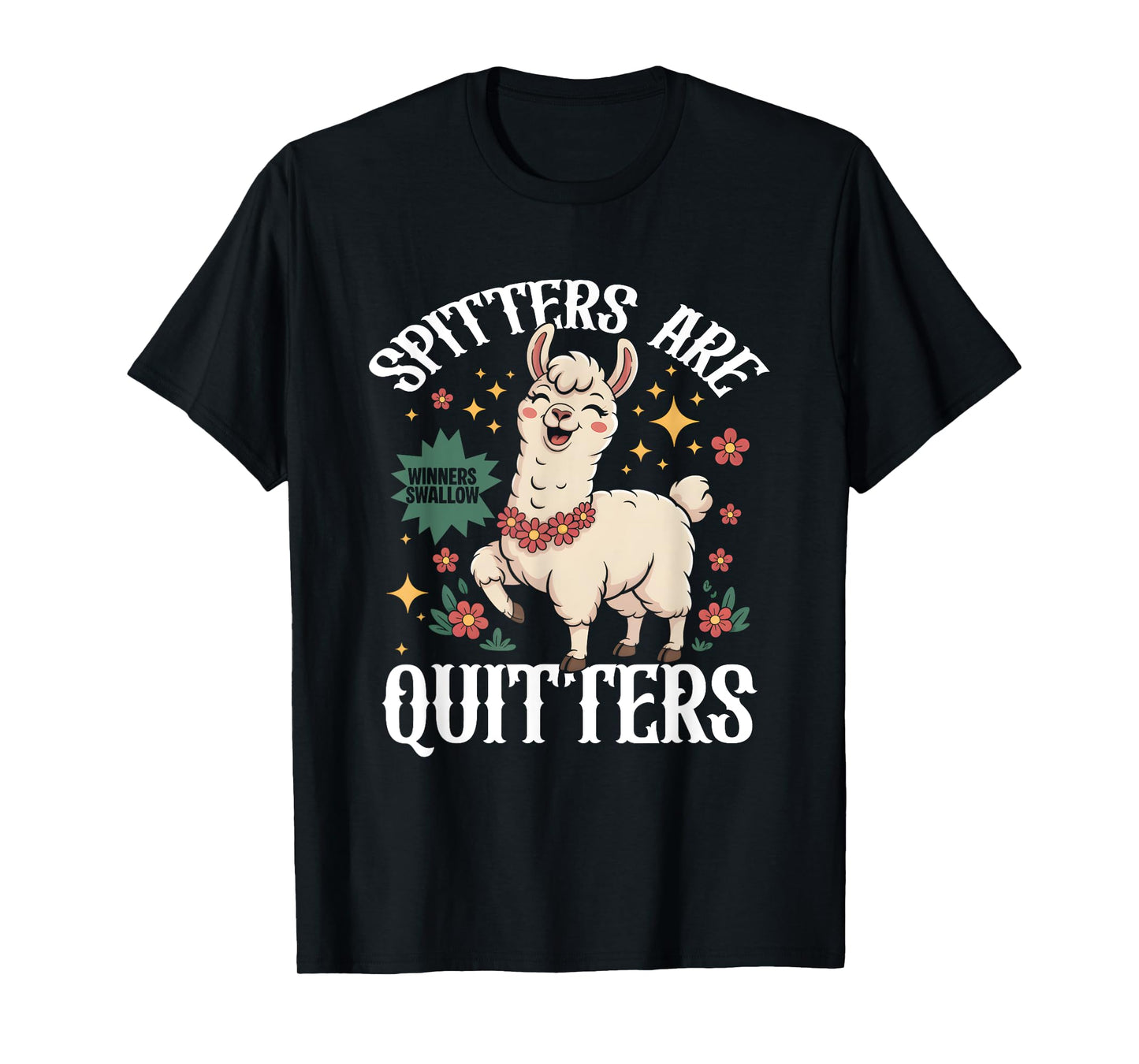 Inappropriate Funny Meme Spitters Are Quitters Adult Humor T-Shirt