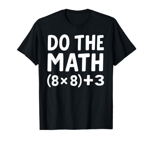 Do The Math 67 Meme T-Shirt