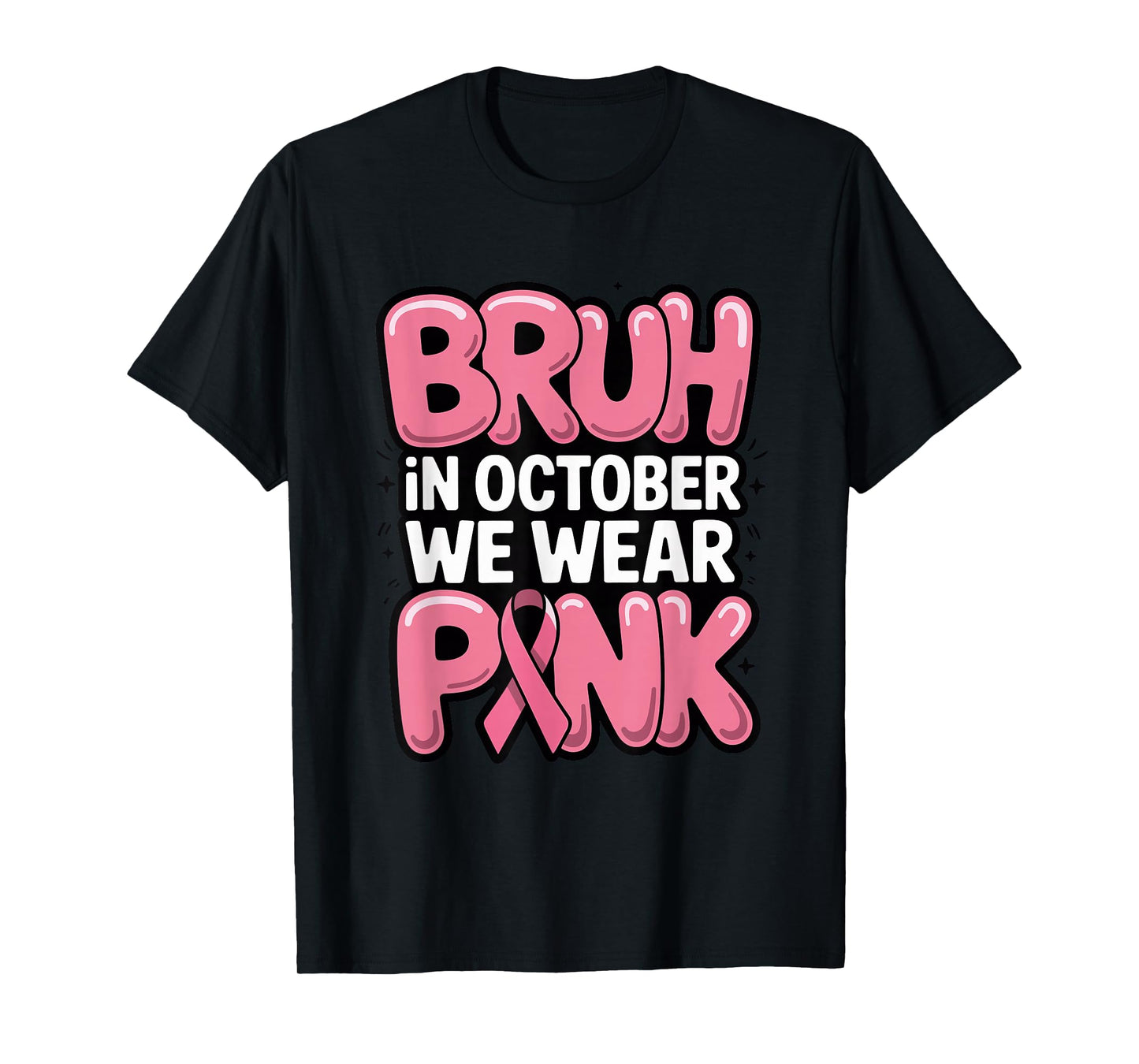 Bruh in October We Wear Pink, Breast Cancer Awareness Tee T-Shirt