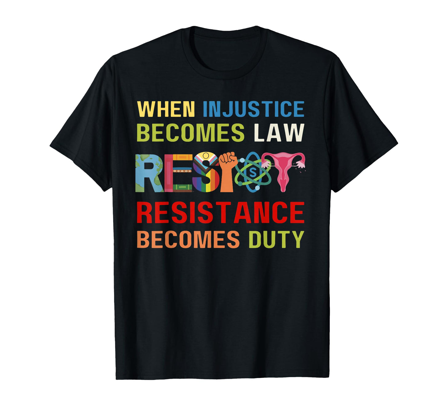 When Injustice Becomes Law Resistance Becomes Duty RBG Quote T-Shirt