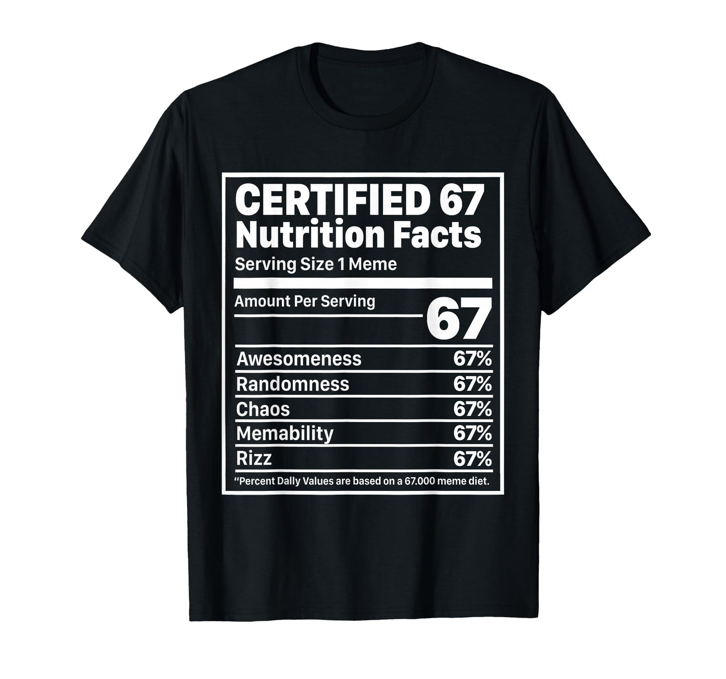 Funny 67 Nutrition Facts Six Seven Gen Z Alpha Slang T-Shirt