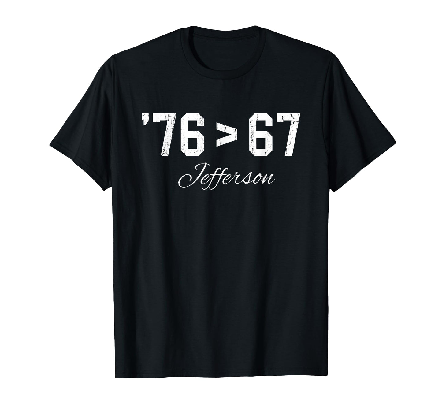 76 > 67 Jefferson, Six Seven Meme T-Shirt