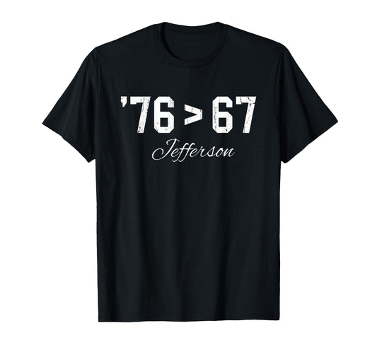76 > 67 Jefferson, Six Seven Meme T-Shirt