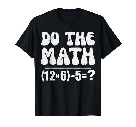 Do The Math 67 Meme Funny Elementary Math Teacher Brainrot T-Shirt