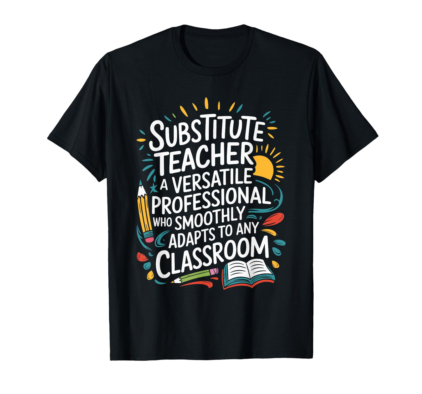 Sub Teacher Quote For Substitute Teacher Sub Teacher Squad T-Shirt