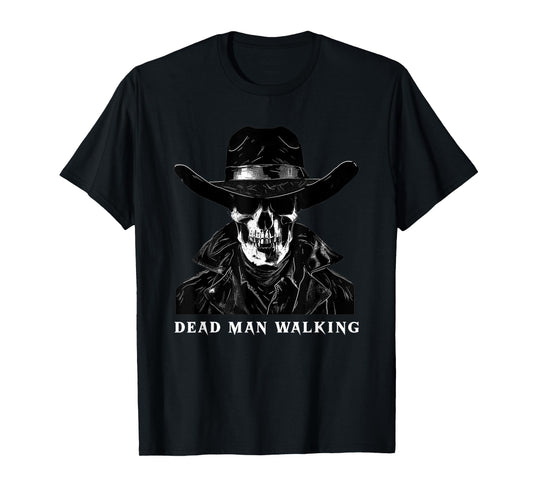 Dead Man Walking T-Shirt