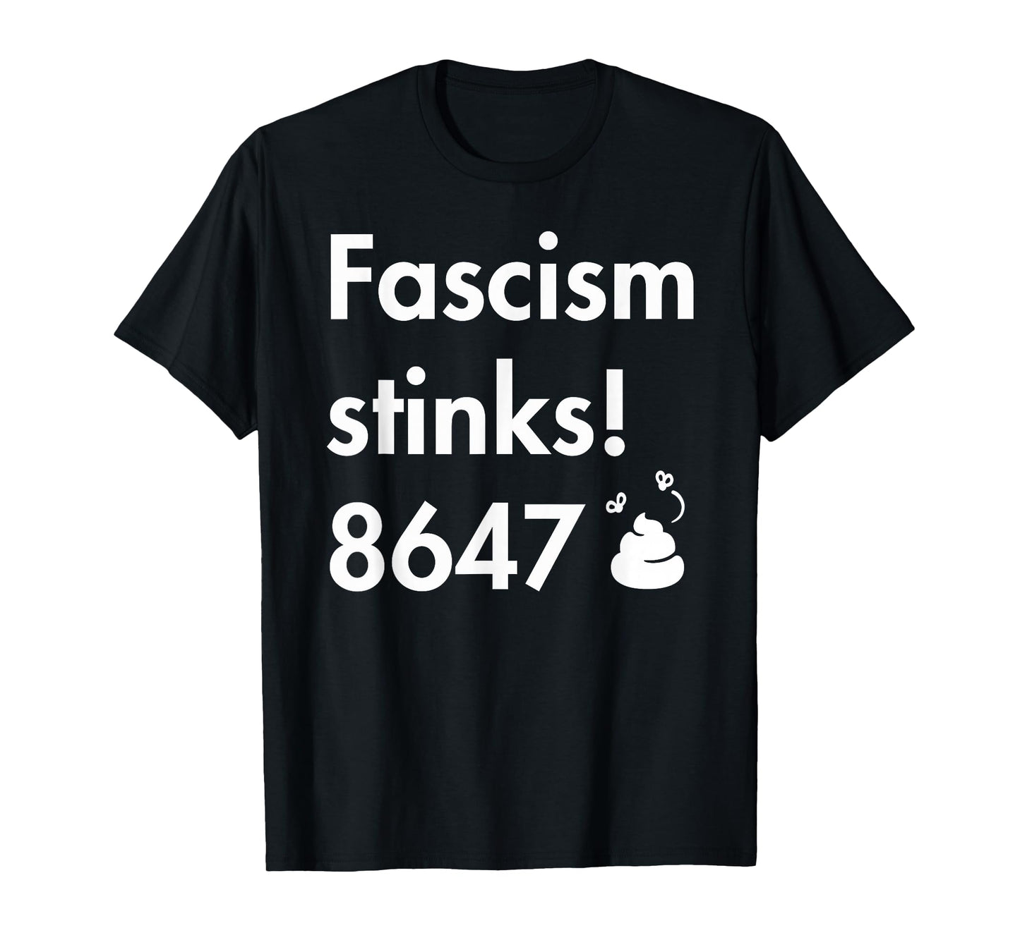 Fascism Stinks - 8647 T-Shirt