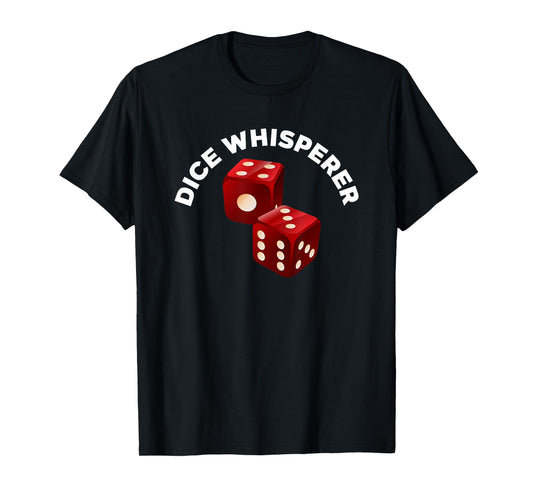Dice Whisperer Funny Craps Game Casino Player Vegas Gambling T-Shirt