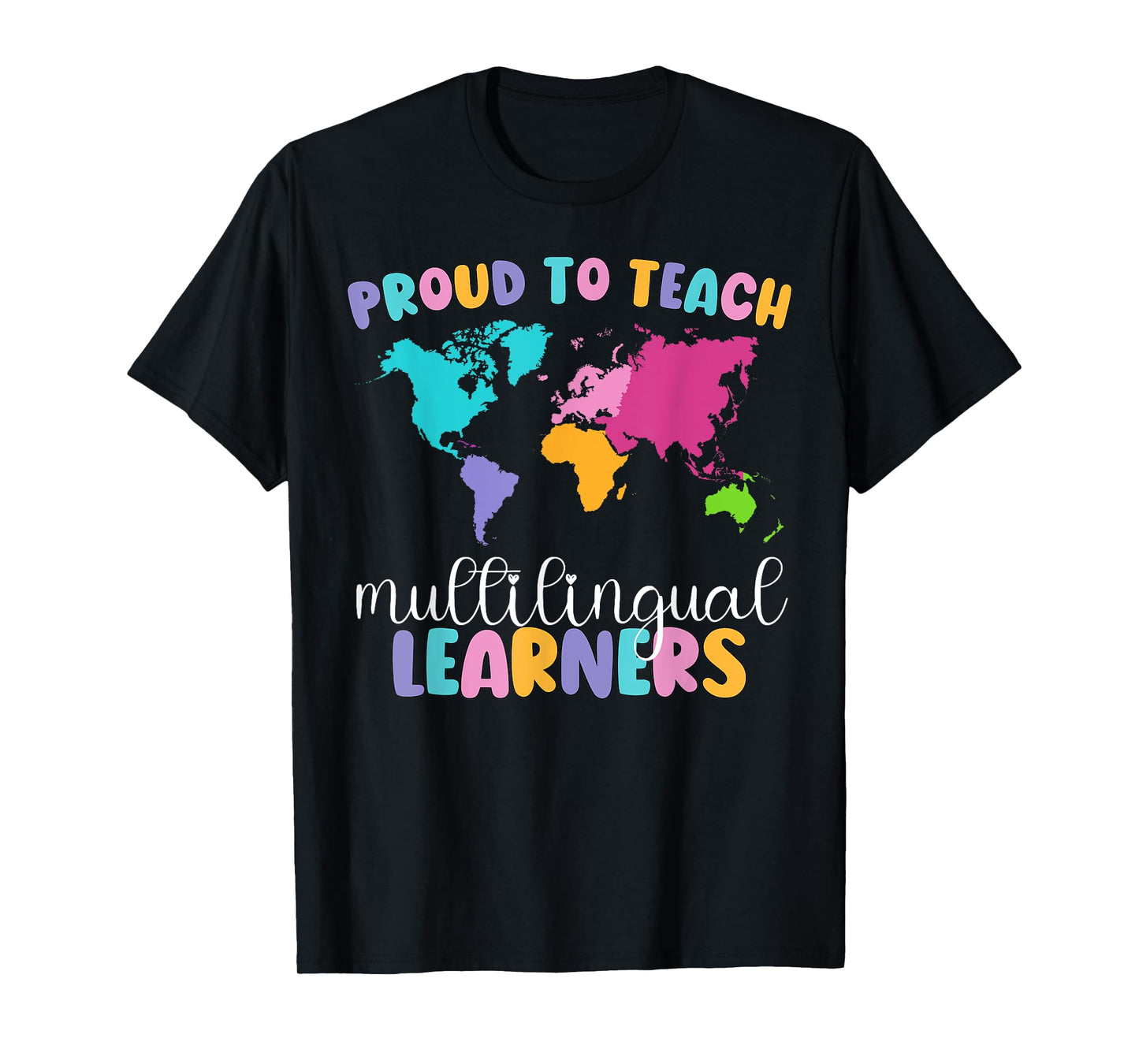 Proud To Teach Multilingual Learner ESL English Teacher T-Shirt