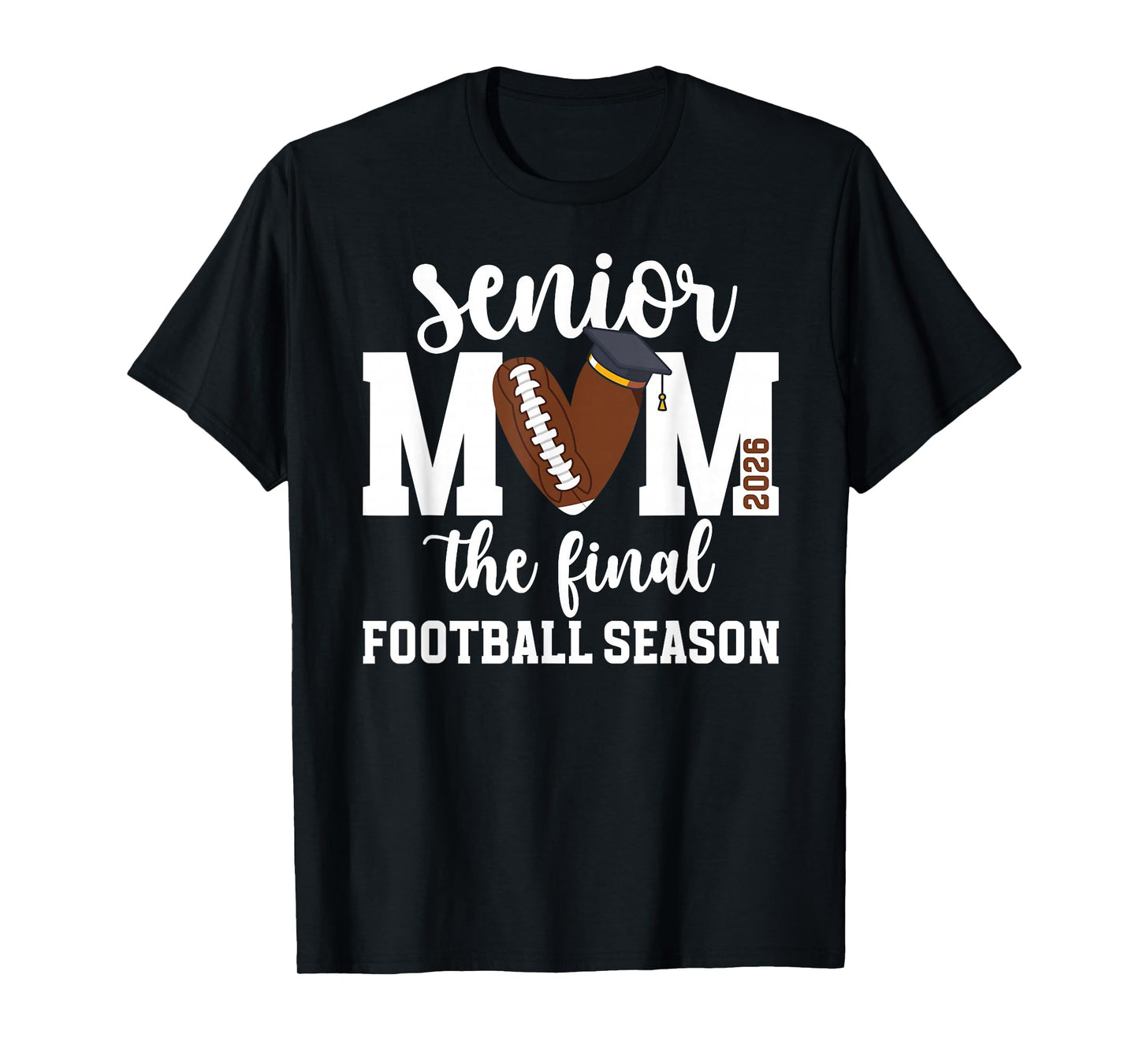 Football Senior Mom 2026 The Final Football Season T-Shirt