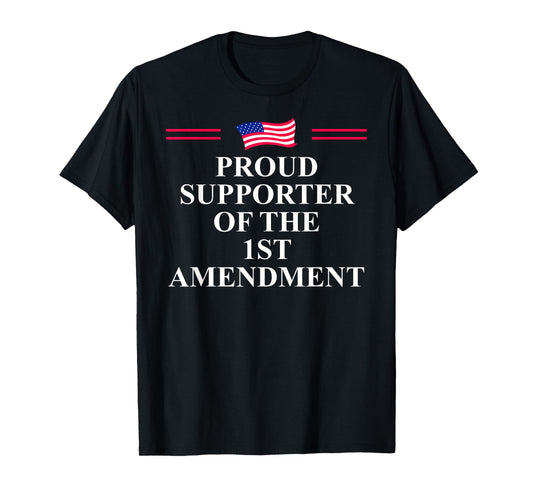1st Amendment I Support The First Amendment Freedom Speech T-Shirt
