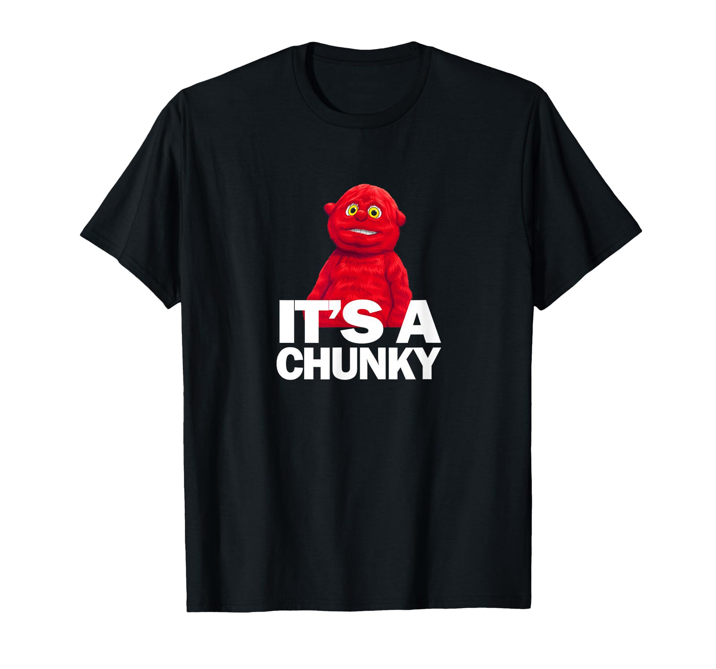 It's a Chunky - I think you should leave T-Shirt