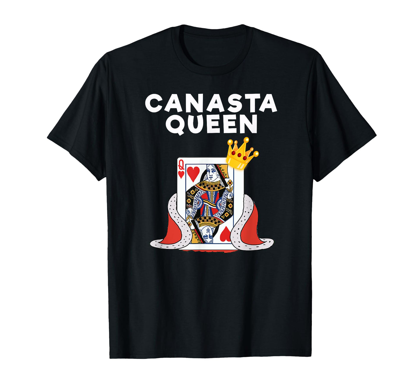 Canasta T-Shirt - Funny Canasta Queen Shirt T-Shirt