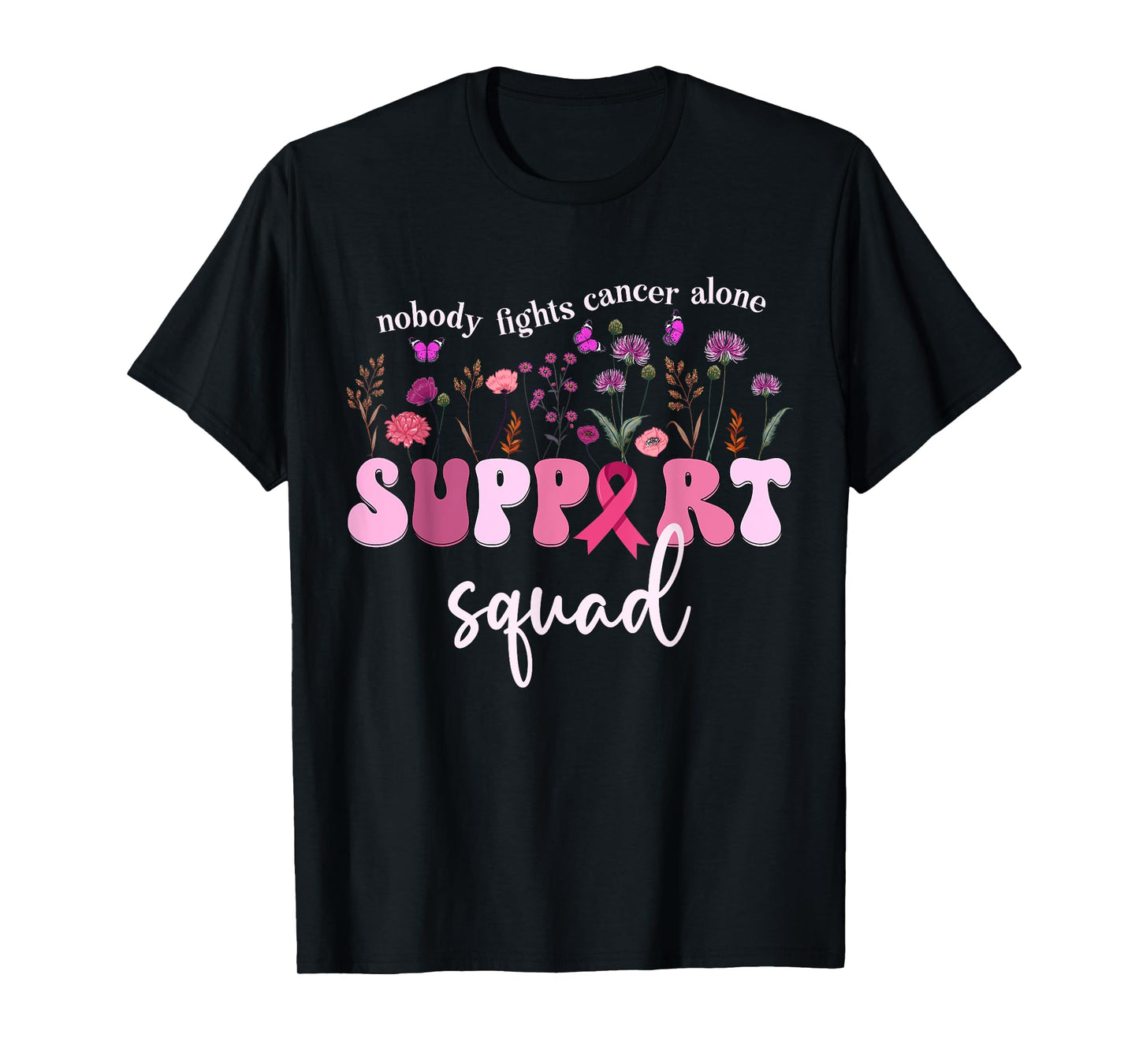 No One Fights Breast Cancer Alone Breast Cancer Support T-Shirt