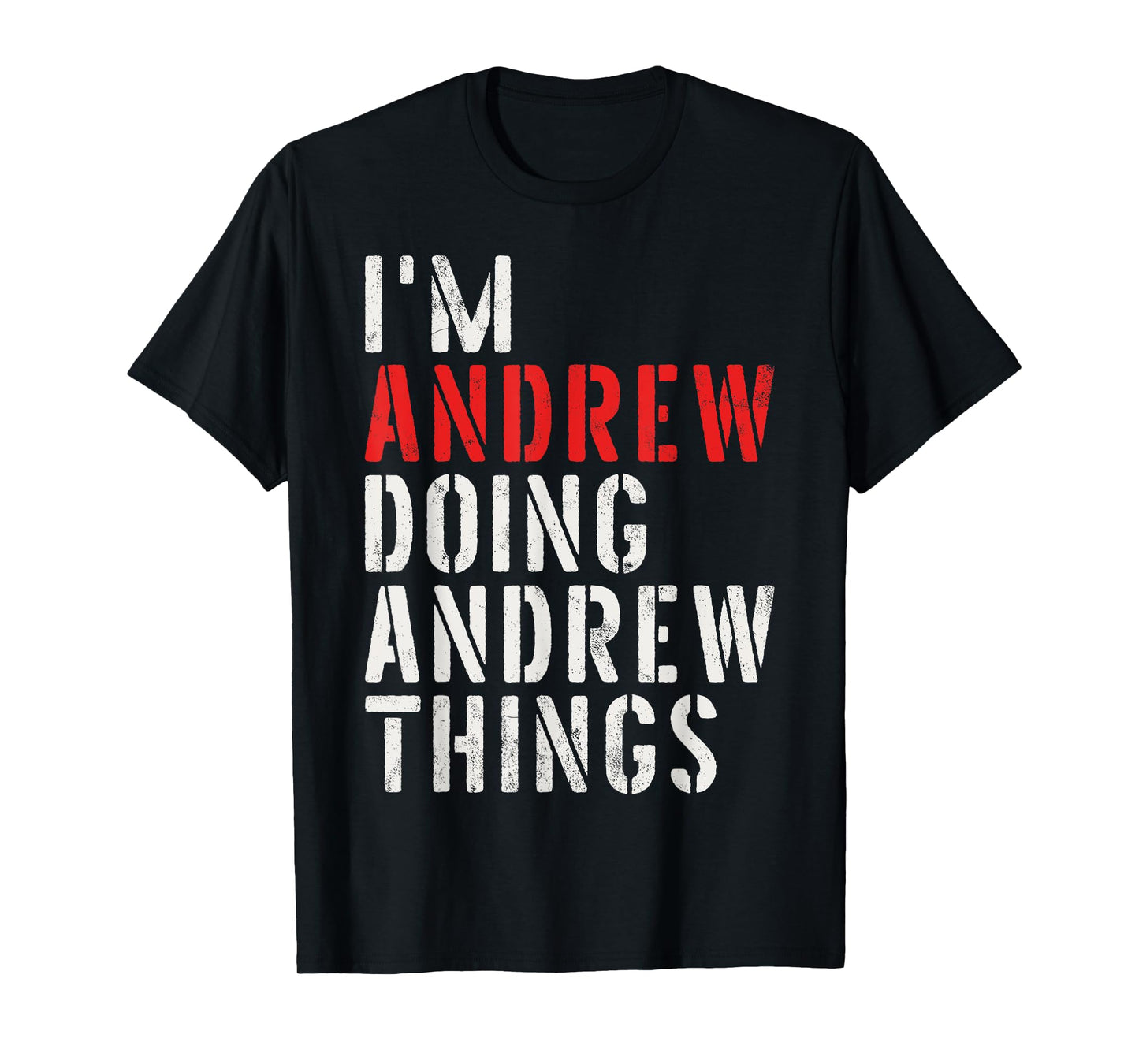 I'm Andrew Doing Andrew Things First Name Andrew T-Shirt