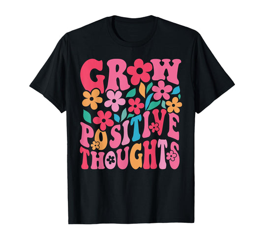 Grow Positive Thoughts Retro Groovy Flowers Inspirational T-Shirt