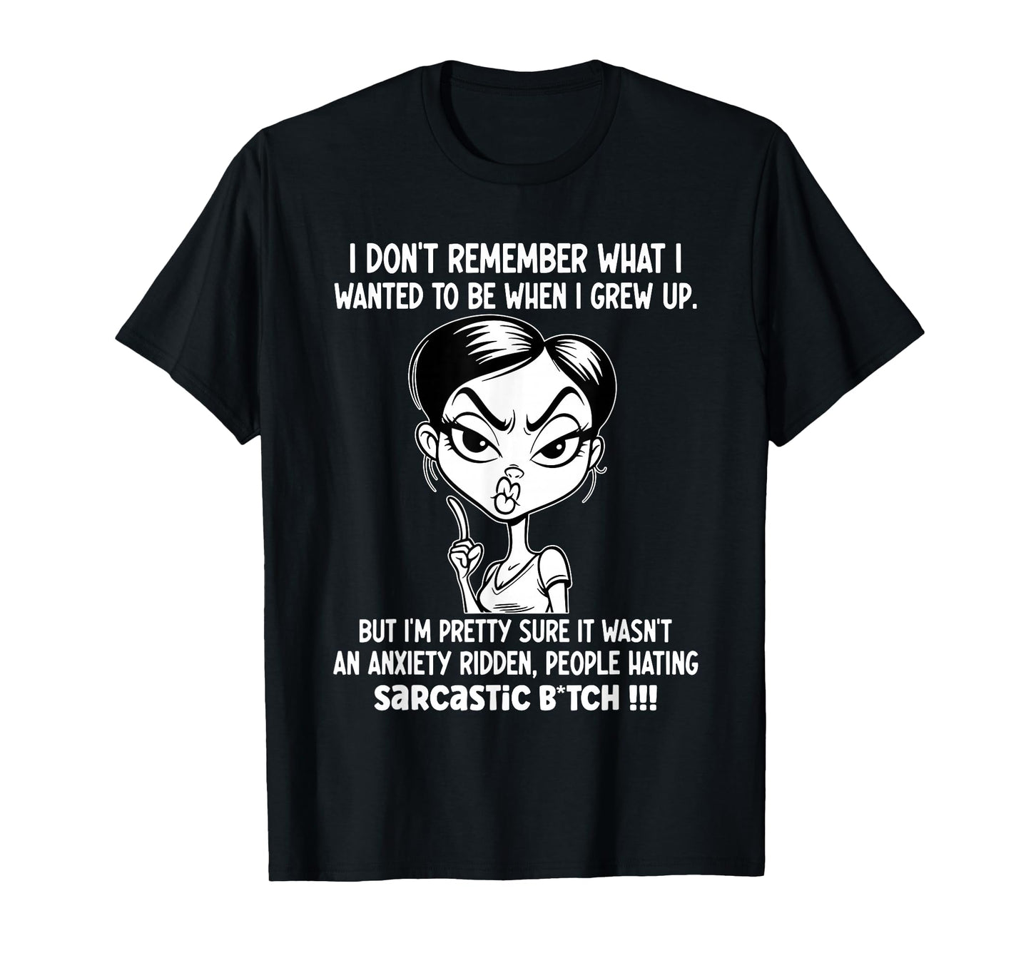 I Don't Remember What I Wanted to Be When I Grew Up T-Shirt