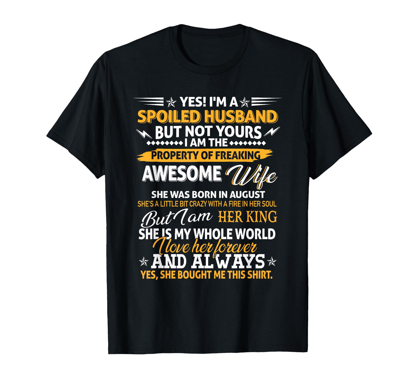 Yes I'm A Spoiled Husband Of An August Wife Funny Couples T-Shirt