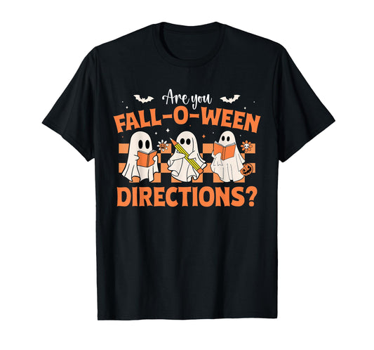 are You Fall-o-ween Directions Funny Teacher Halloween T-Shirt
