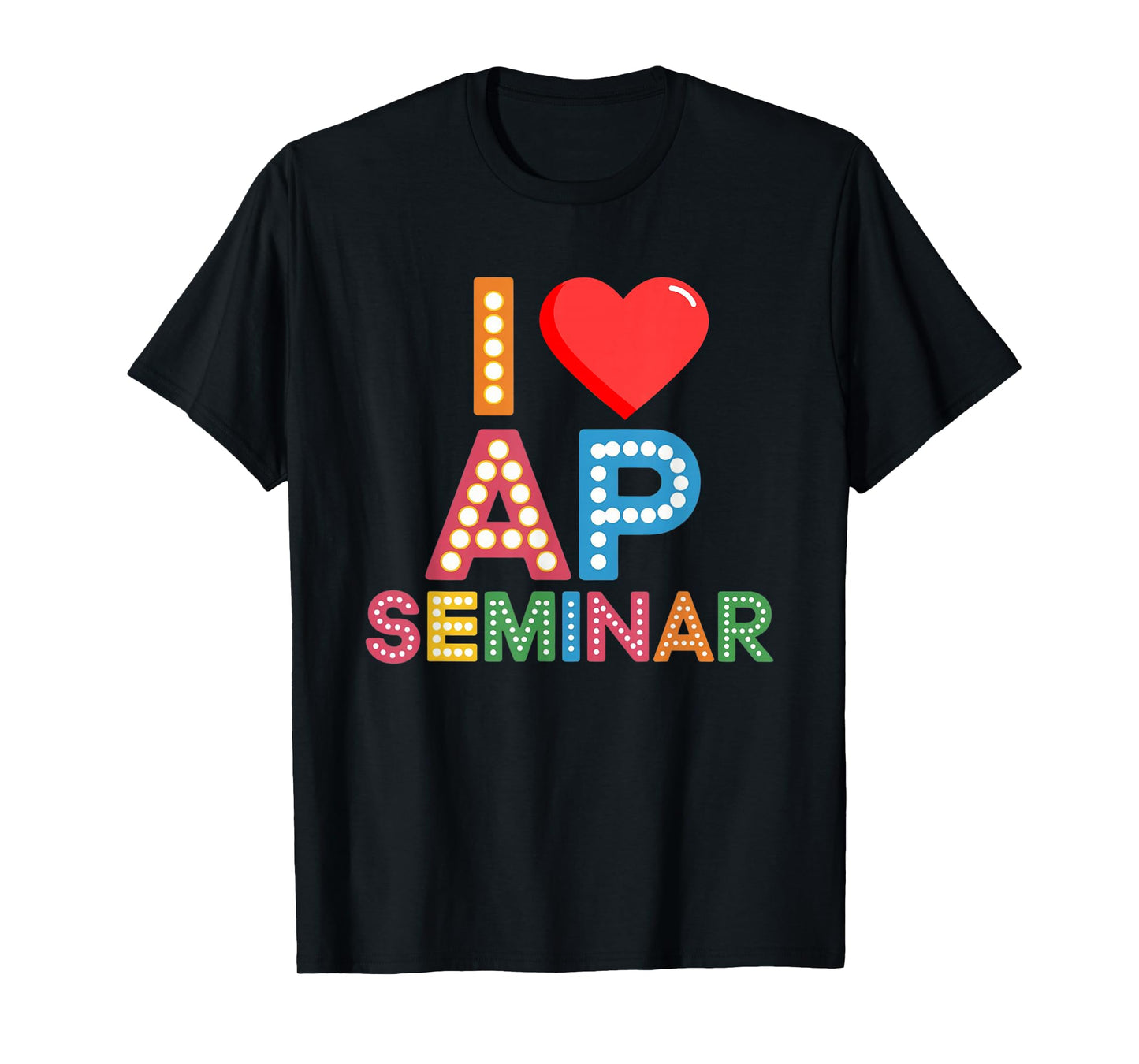 I Love AP Seminar AP Class heart AP Seminar T-Shirt