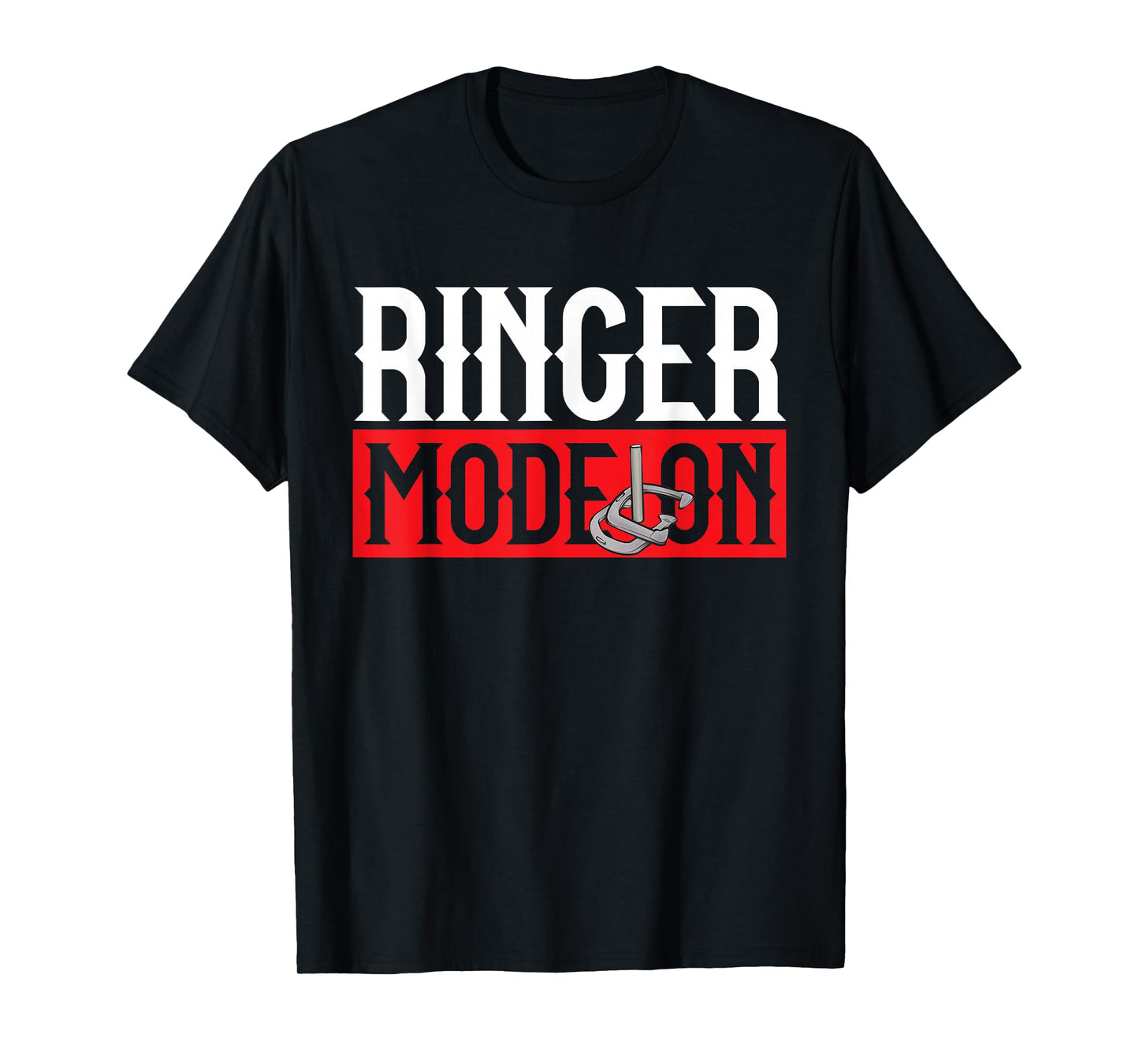 Horseshoes Game Ringer Mode On Horseshoe Pitching T-Shirt