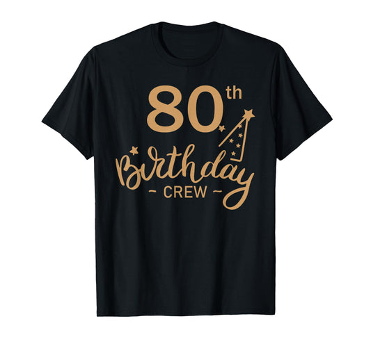 80th Birthday Crew 80 Party Crew Group Friends BDay Gifts T-Shirt