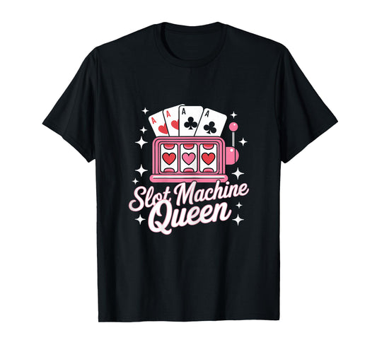 Cute Slot Machine Queen Casino Gambling Poker Player T-Shirt