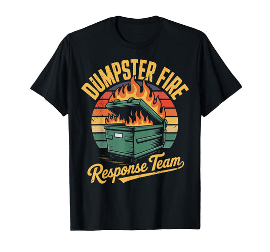 Dumpster Fire Response Team T-Shirt